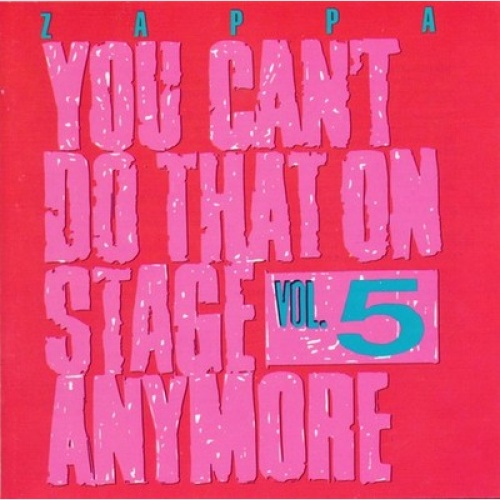 2xCD, Album Frank Zappa - You Can't Do That On Stage Anymore Vol. 5