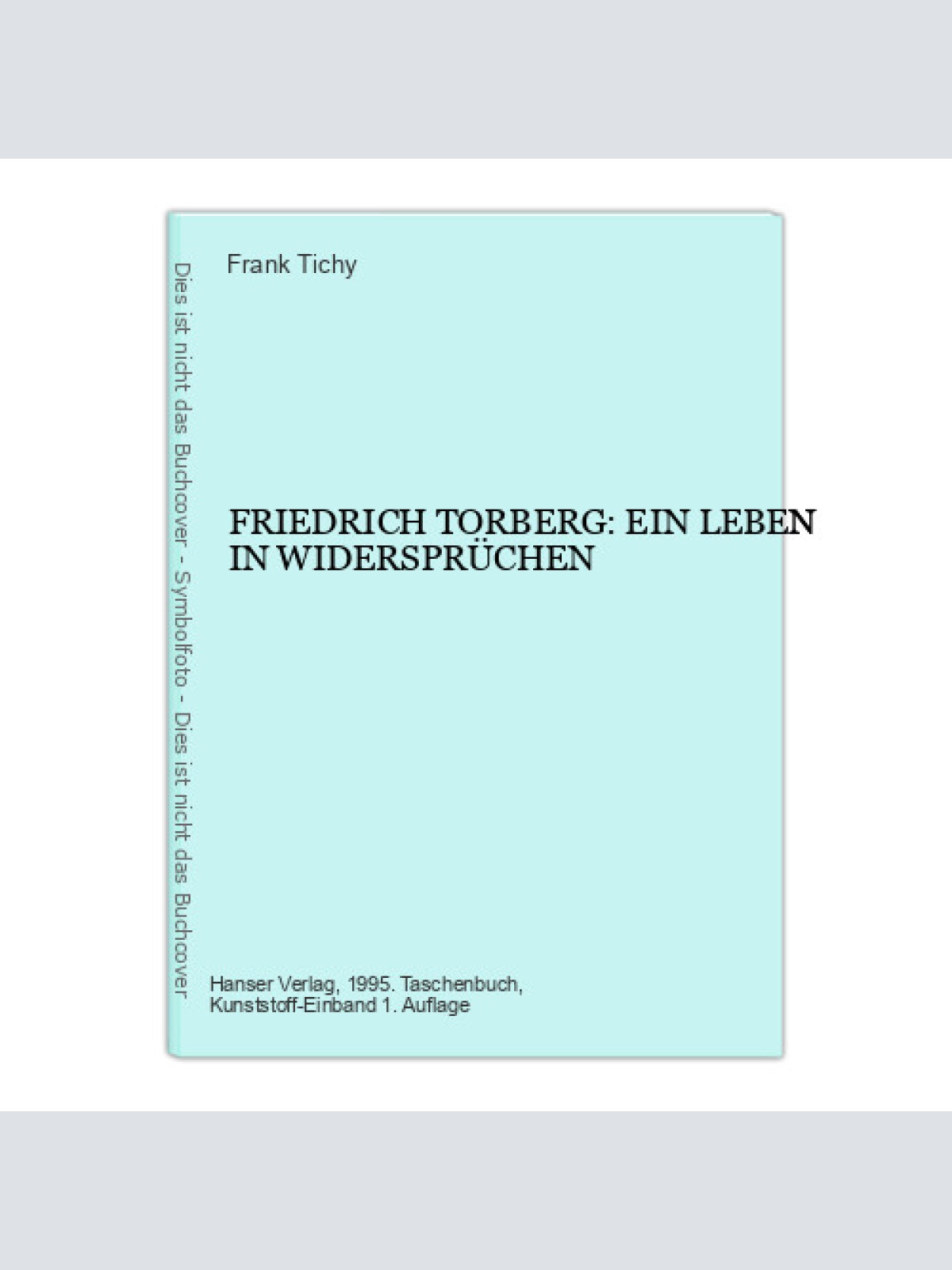 Frank Tichy FRIEDRICH TORBERG: EIN LEBEN IN WIDERSPRÜCHEN +Abb HANSER