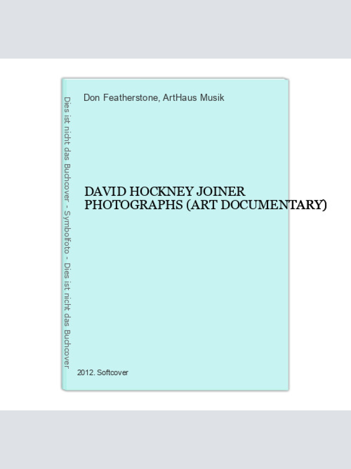 3775 Featherstone DAVID HOCKNEY JOINER PHOTOGRAPHS (ART DOCUMENTARY)