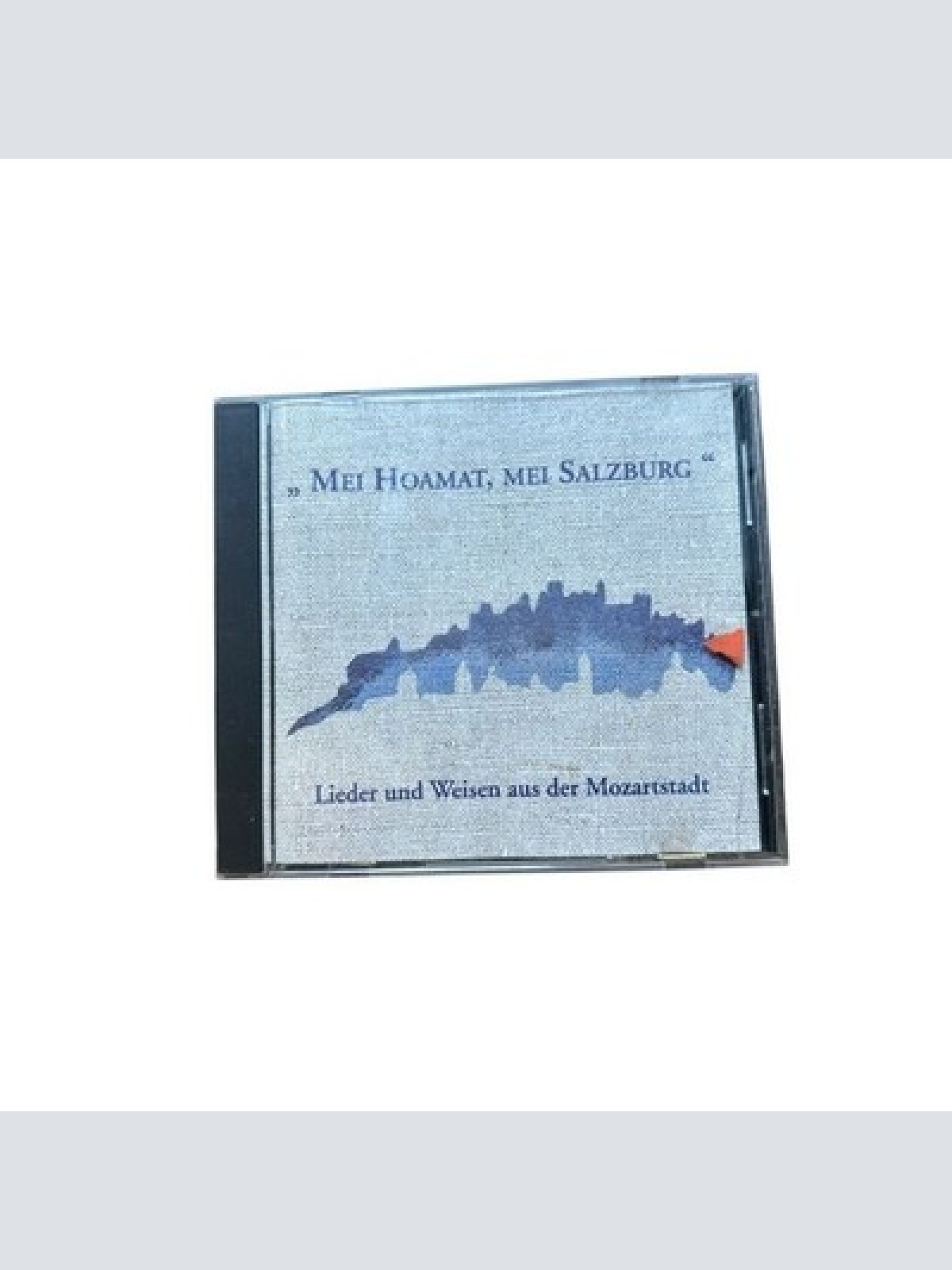 "Mei Hoamat, mei Salzburg" Salzburger Vokslied-Singkreis u.a.: