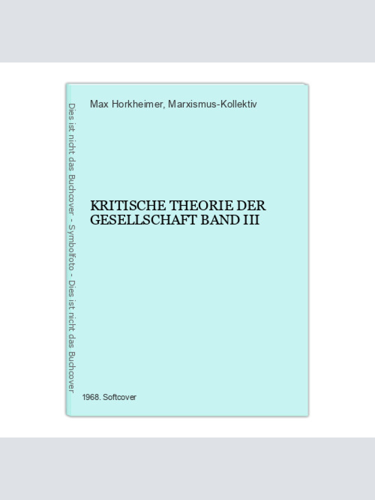 7135 Max Horkheimer KRITISCHE THEORIE DER GESELLSCHAFT BAND III