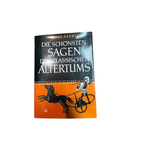 Die schönsten Sagen des klassischen Altertums Gustav Schwab. Ausgew. und bearb.