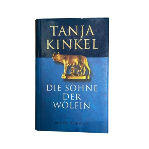 Die Söhne der Wölfin : Roman Tanja Kinkel Kinkel, Tanja: