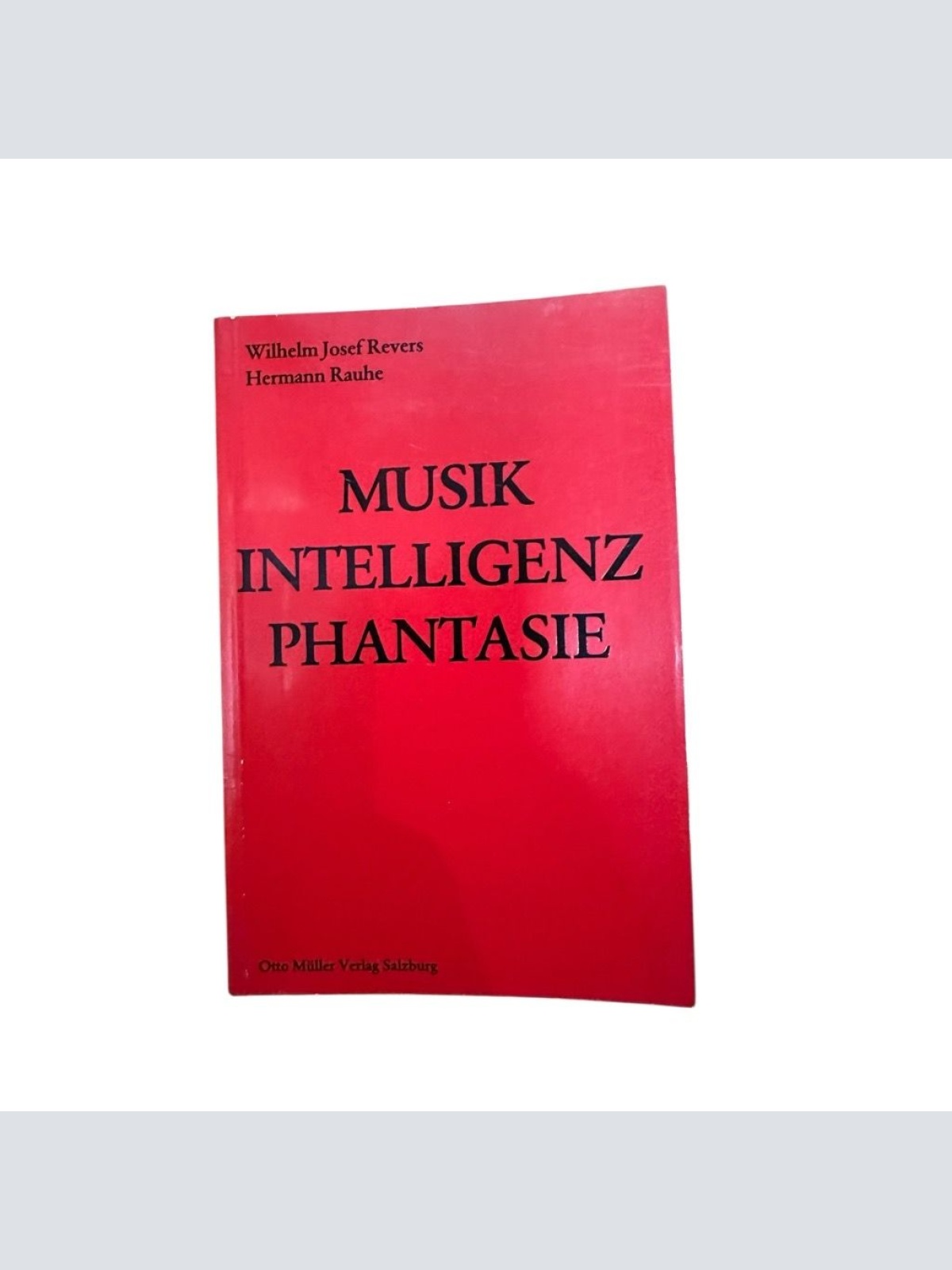 Musik, Intelligenz, Phantasie Wilhelm Josef Revers ; Hermann Rauhe Revers Wilhel