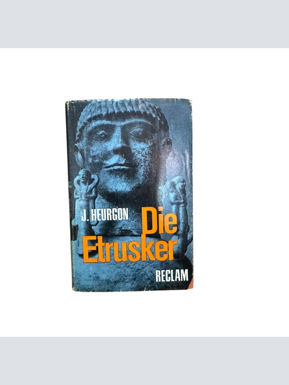 Die Etrusker. Aus dem Französischen von Irmgard Rauthe-Welsch. Jacques Heurgon.