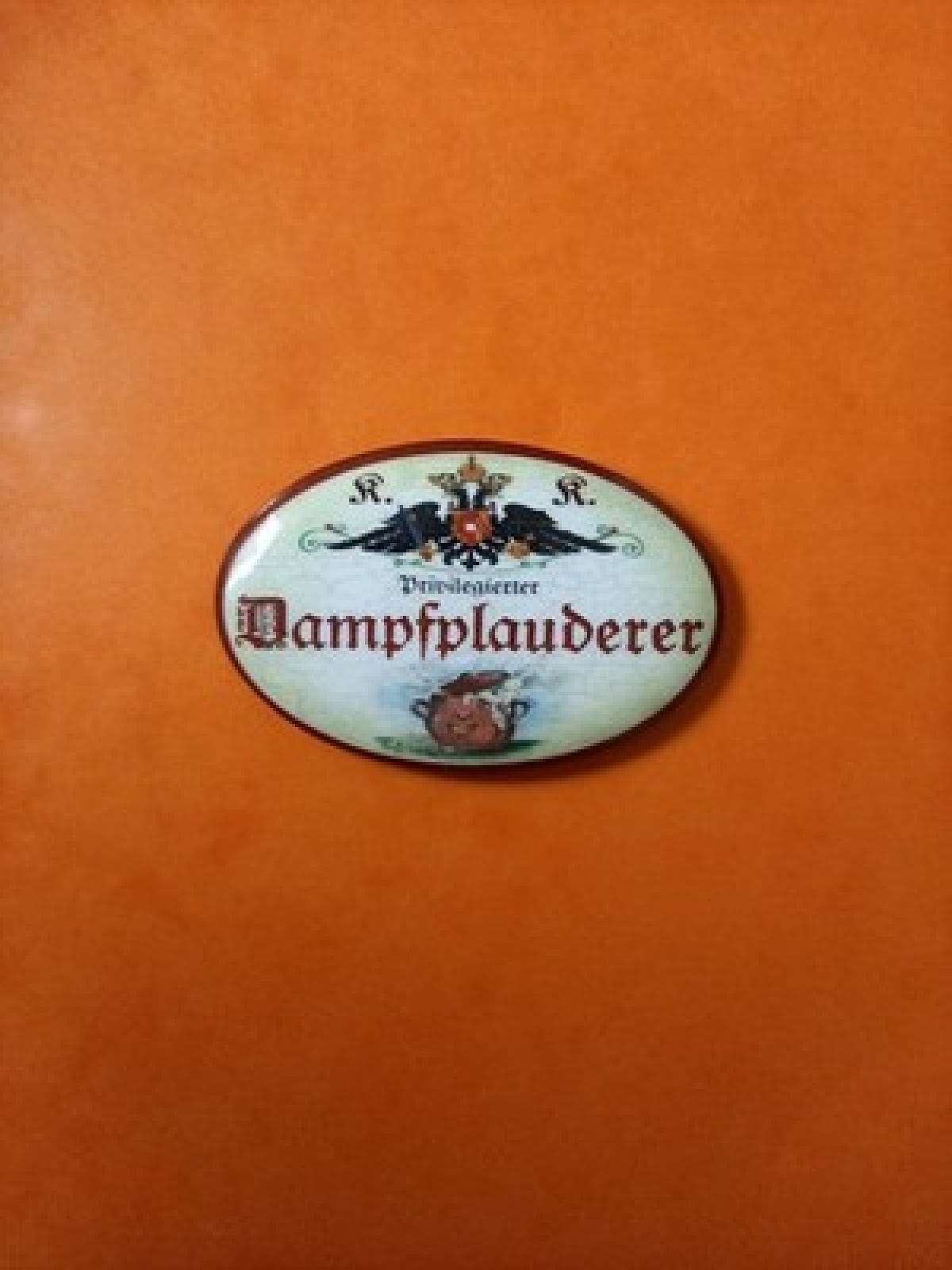 Nostalgie KuK Flaschenöffner Magnet Privilegierter Dampfplauderer