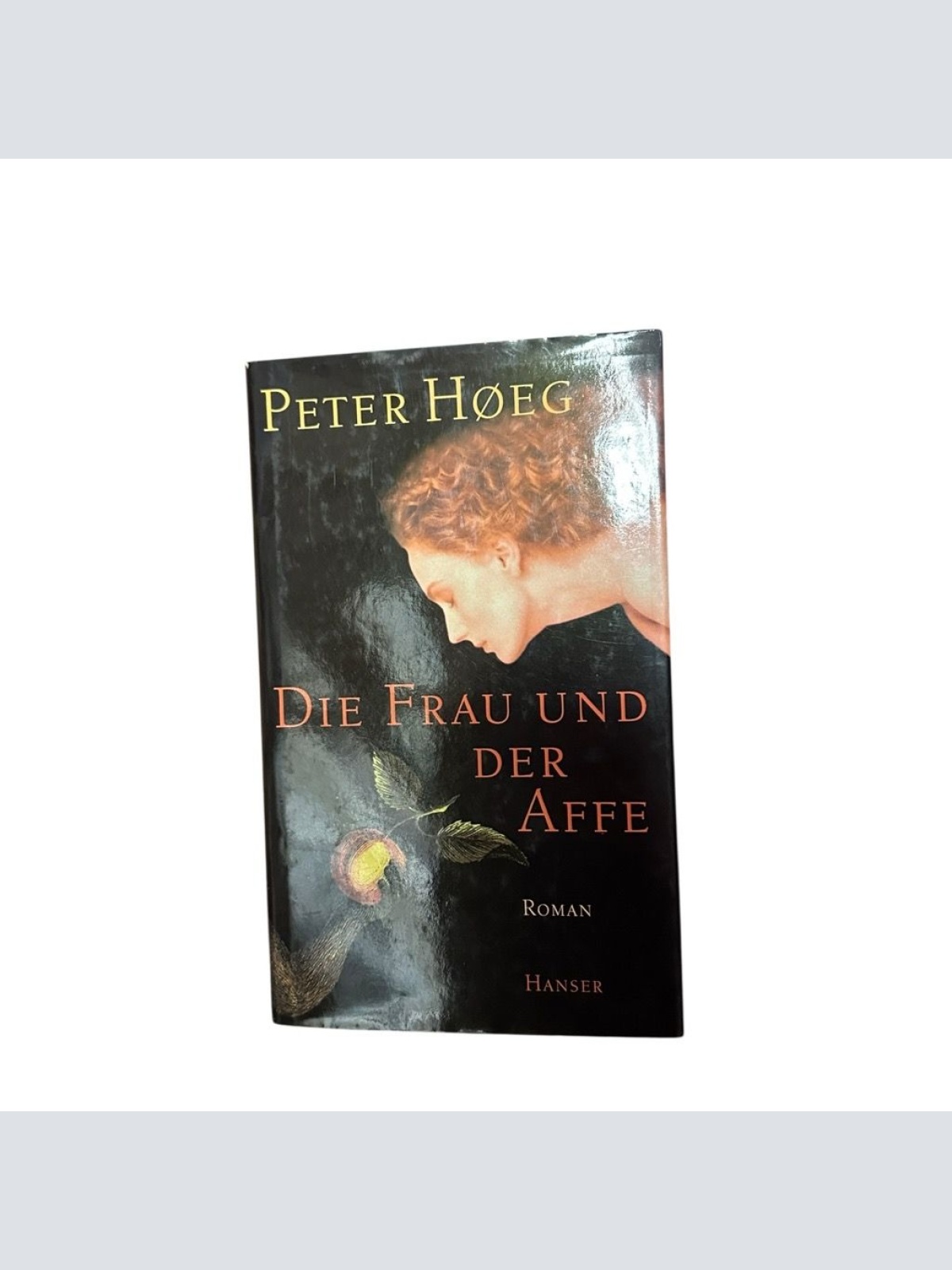 Die Frau und der Affe: Roman Roman Hoeg, Peter und Monika Wesemann: