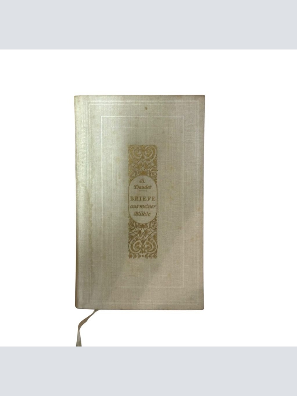 Briefe aus meiner Mühle : Eindrücke und Erinnerungen Alphonse Daudet. Deutsch vo