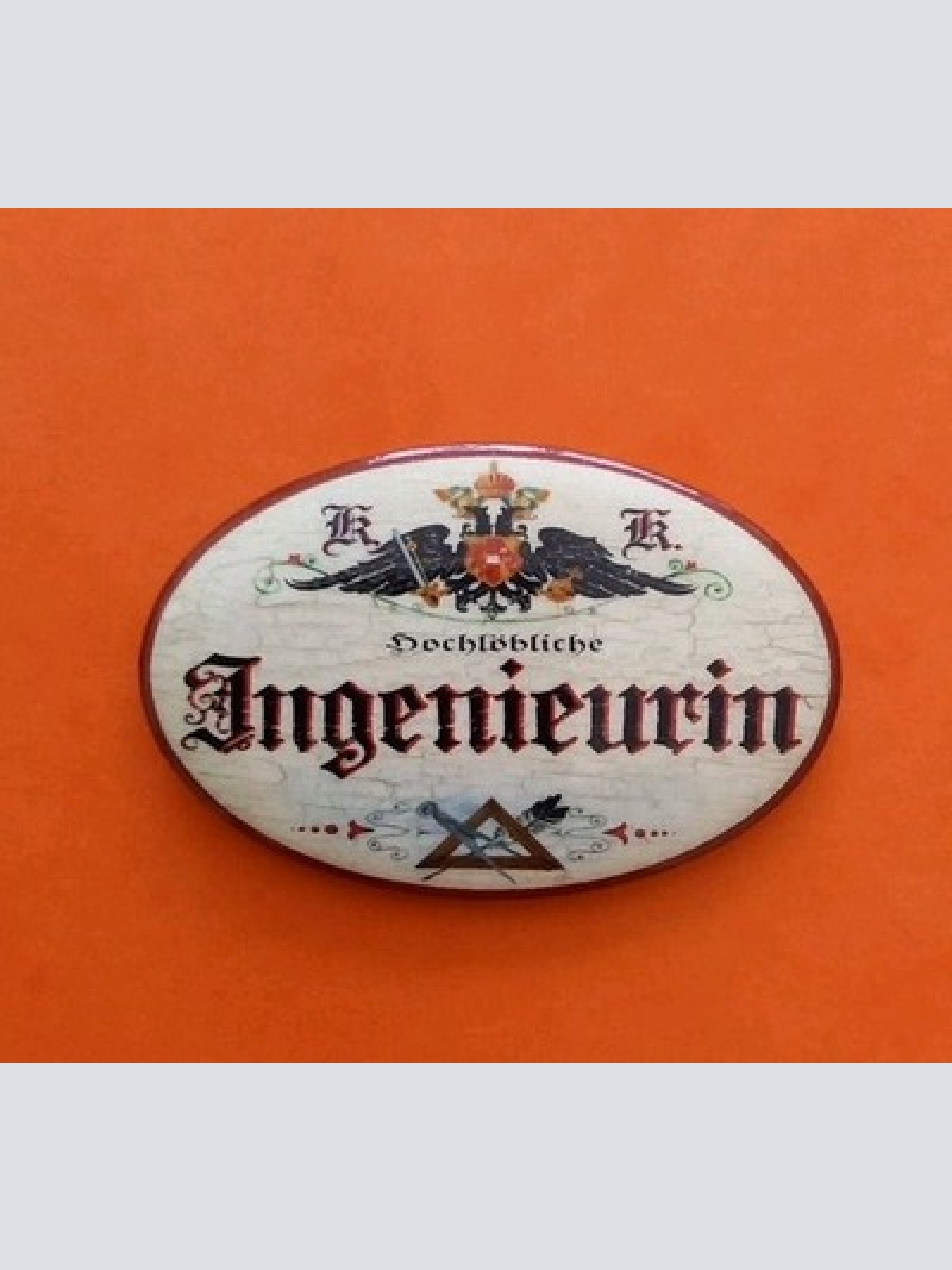 Nostalgie KuK Flaschenöffner Magnet Hochlöbliche Ingenieurin
