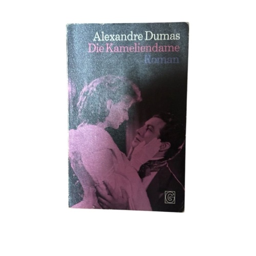 Die Kameliendame : Roman Alexandre Dumas. [Dt. von Otto Flake] Dumas, Alexandre: