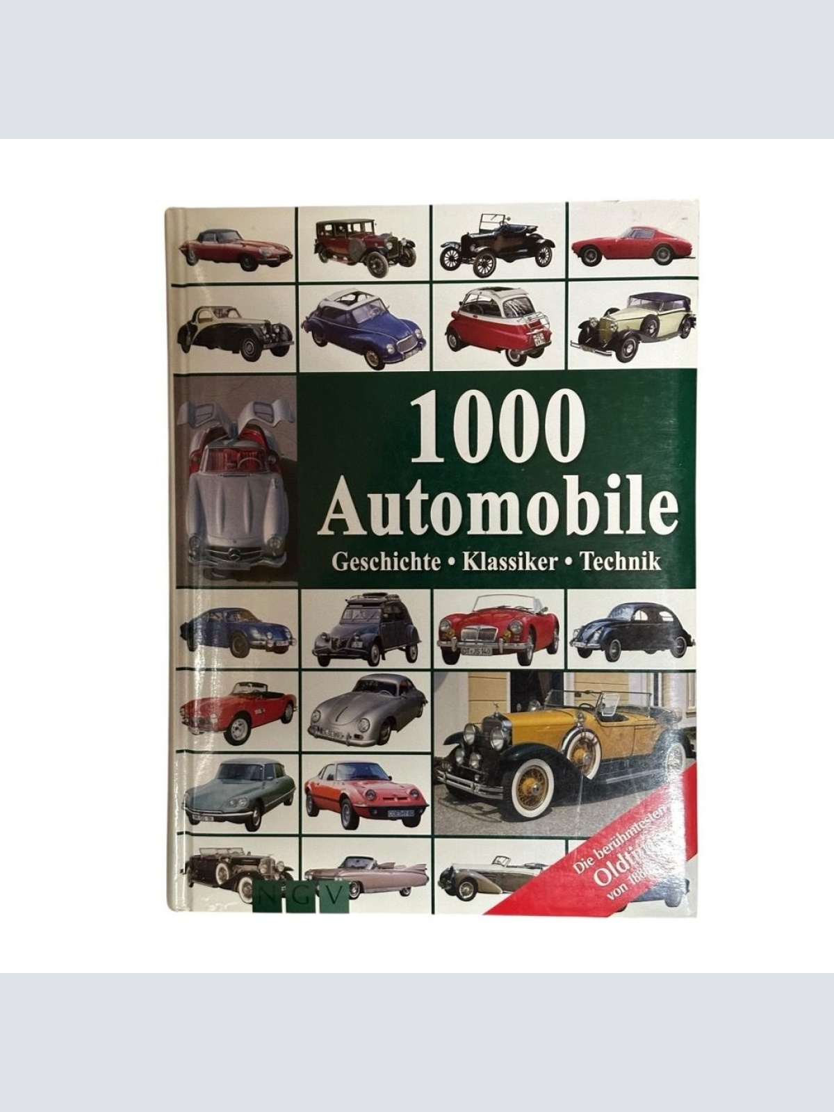 1000 Automobile: Geschichte - Klassiker - Technik: Geschichte. Klassiker. Techni