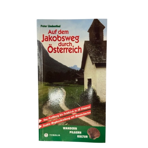 Auf dem Jakobsweg durch Österreich : [von Preßburg bis Feldkirch in 28 Etappen ;