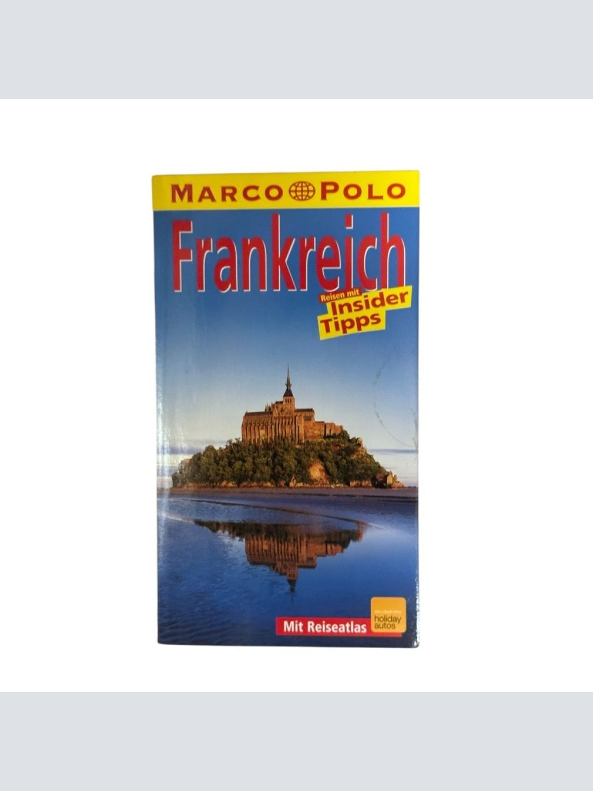 Marco Polo Reiseführer Frankreich Reisen mit Insider-Tipps ; [mit Reiseatlas]