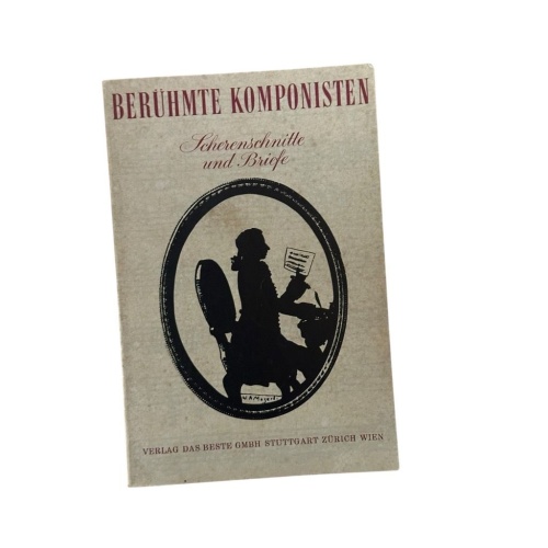 Berühmte Komponisten : Scherenschnitte u. Briefe Ausgew. u. eingel.: Ludwig Kusc