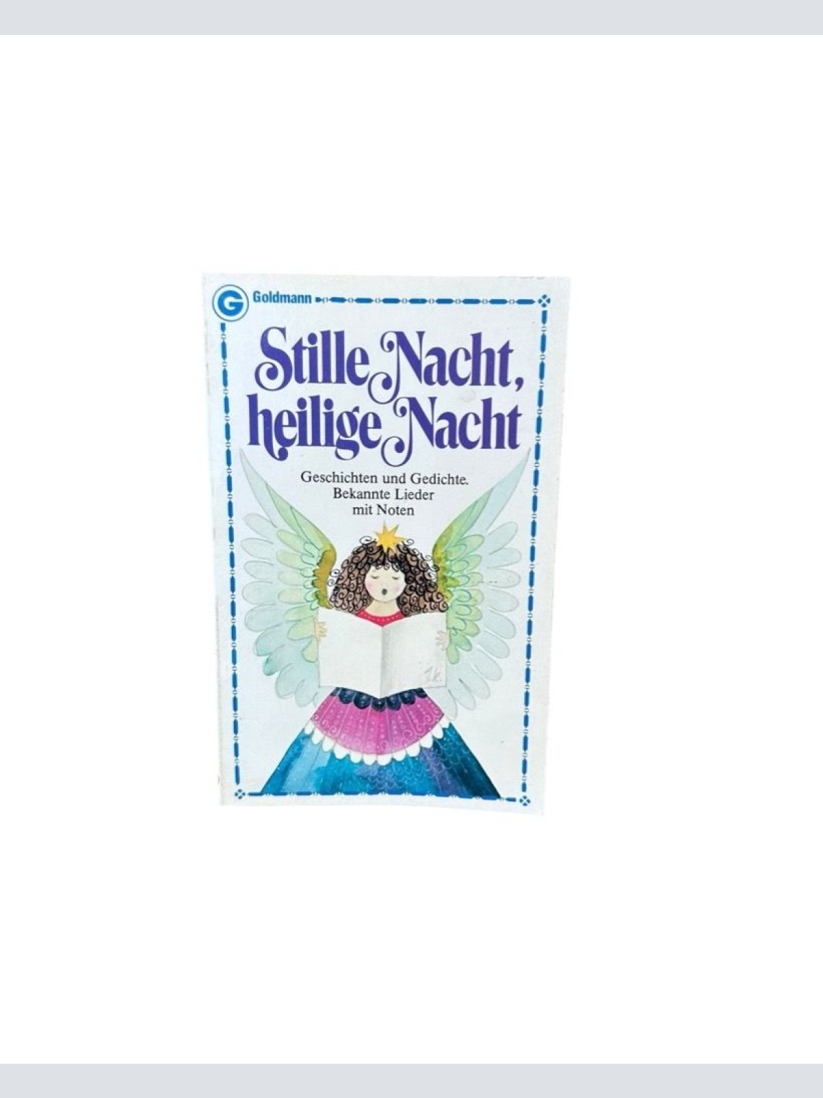 Stille Nacht, heilige Nacht. Geschichten und Gedichte. Bekannte Lieder mit Noten