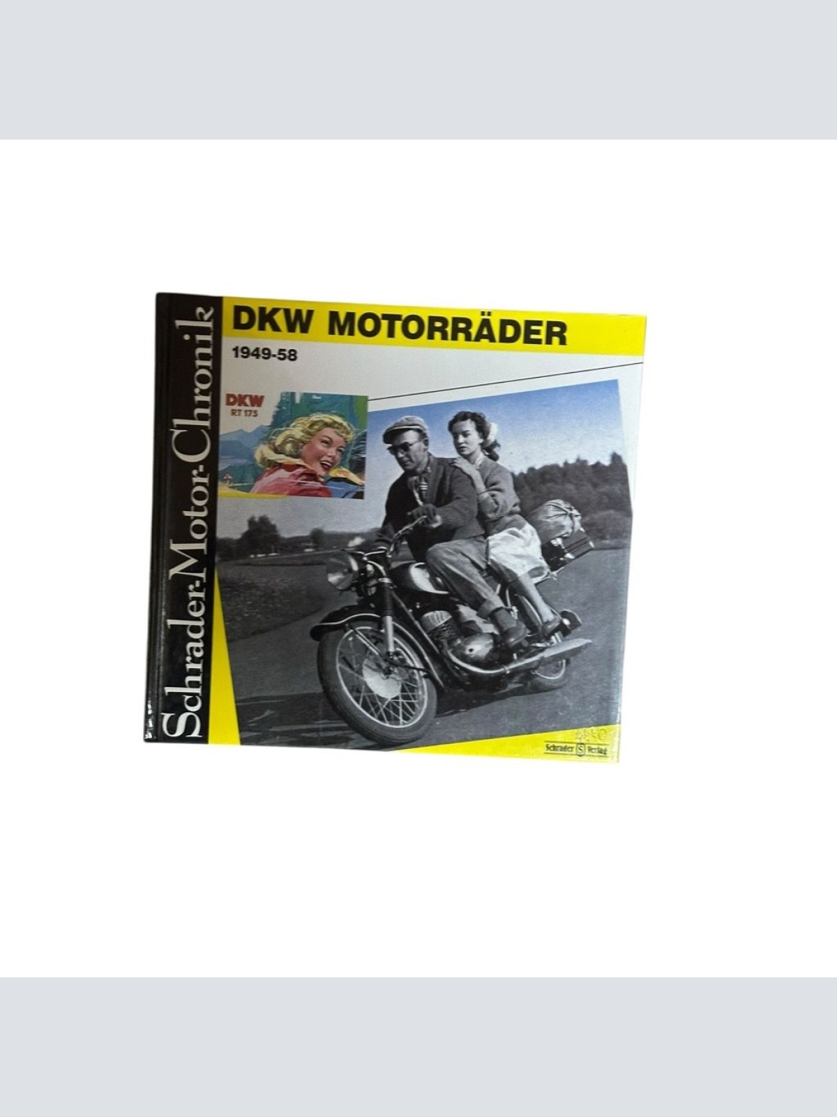 Schrader-Motor-Chronik: DKW Motorräder 1949 - 58. RT 125. RT 175. RT 250. RT 350