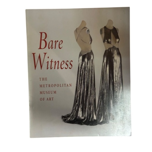 Bare Witness. The Metropolitan Museum of Art Martin, Richard und Harold Koda: