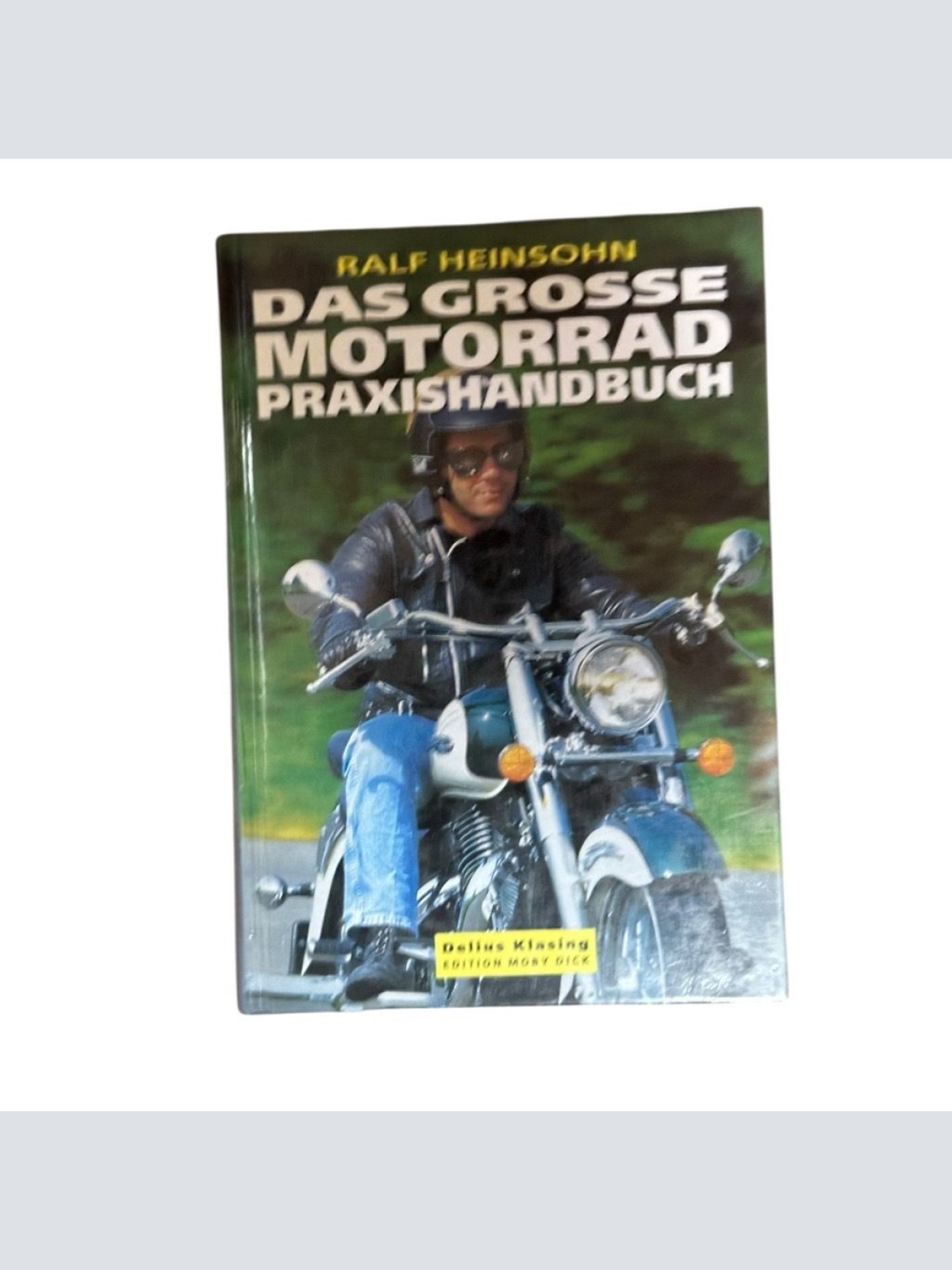 Das grosse Motorrad Praxis-Handbuch Ralf Heinsohn Heinsohn, Ralf: