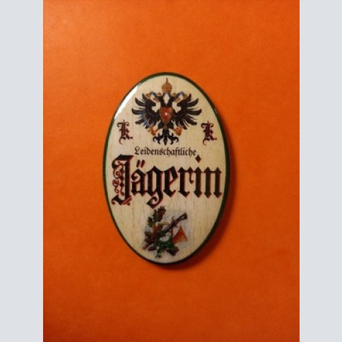 Nostalgie KuK Flaschenöffner Magnet Leidenschaftliche Jägerin