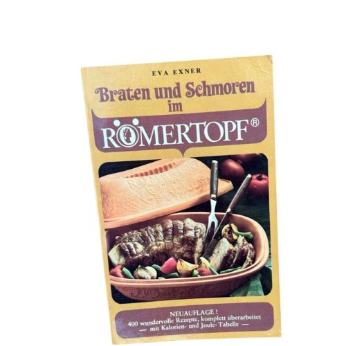 Braten und Schmoren im Römertopf 400 wundervolle Gerichte für die gesunde Ernähr