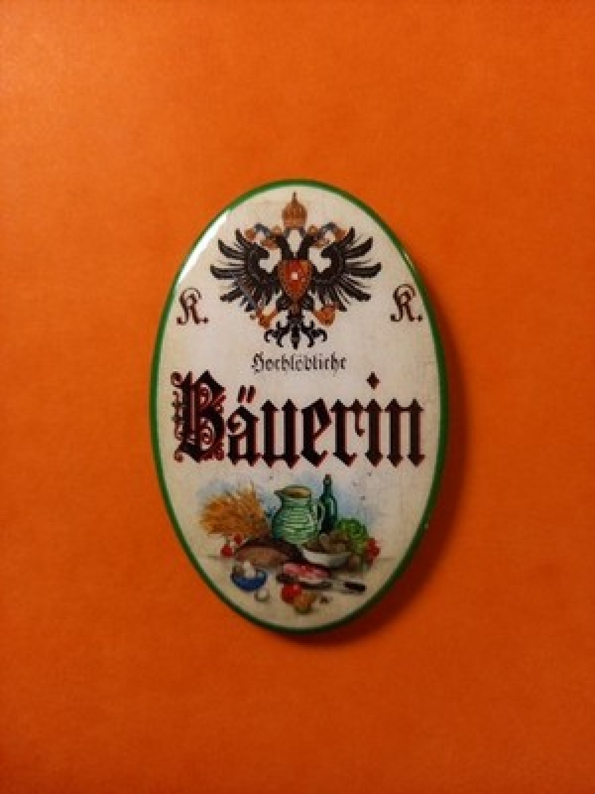 Nostalgie KuK Flaschenöffner Magnet Hochlöbliche Bäuerin