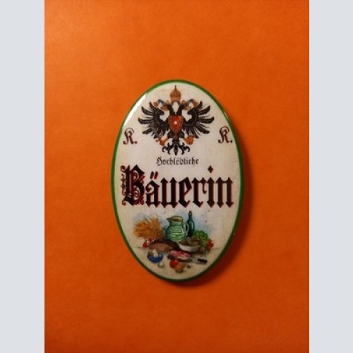 Nostalgie KuK Flaschenöffner Magnet Hochlöbliche Bäuerin