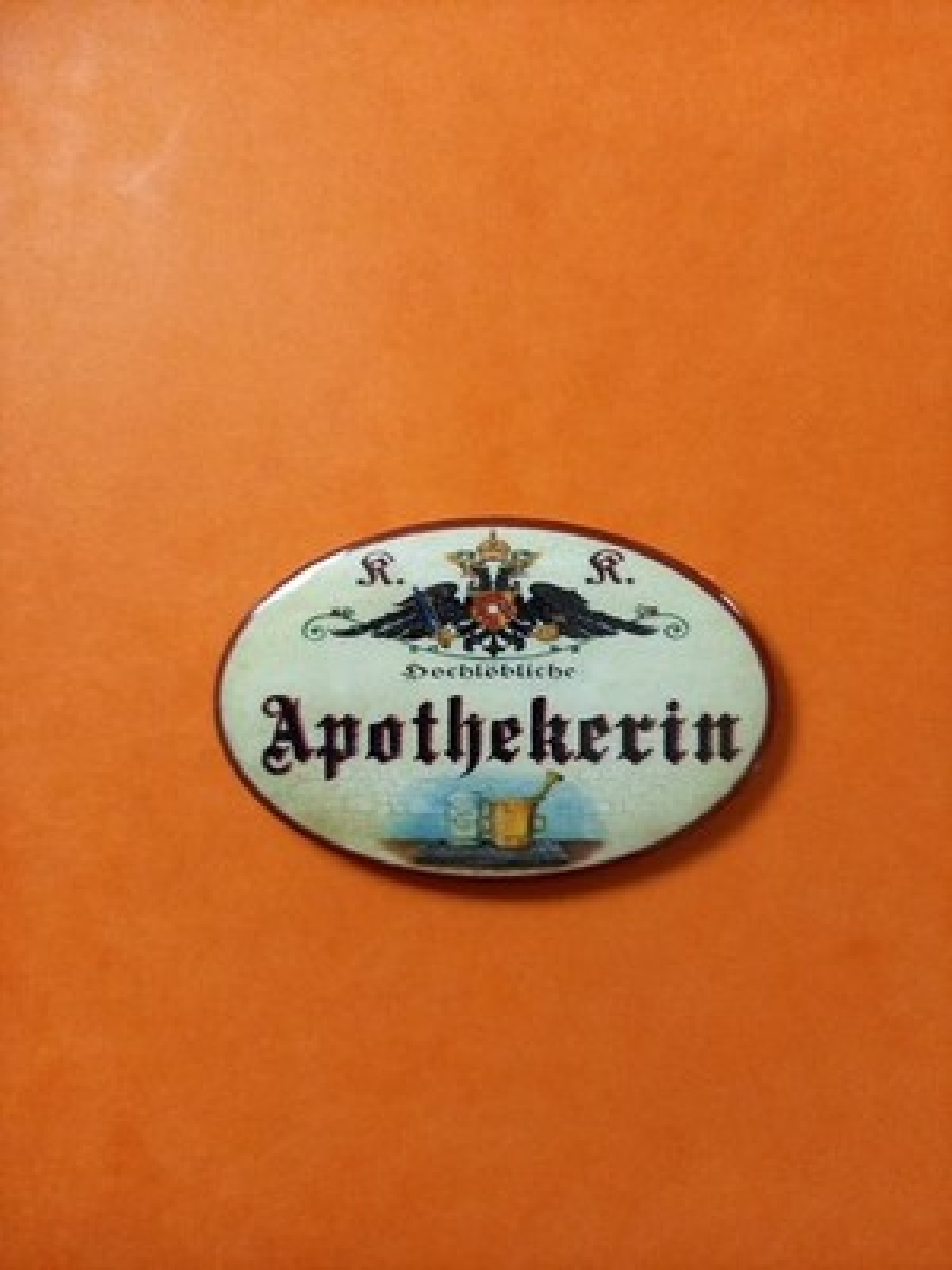 Nostalgie KuK Flaschenöffner Magnet Hochlöbliche Apothekerin
