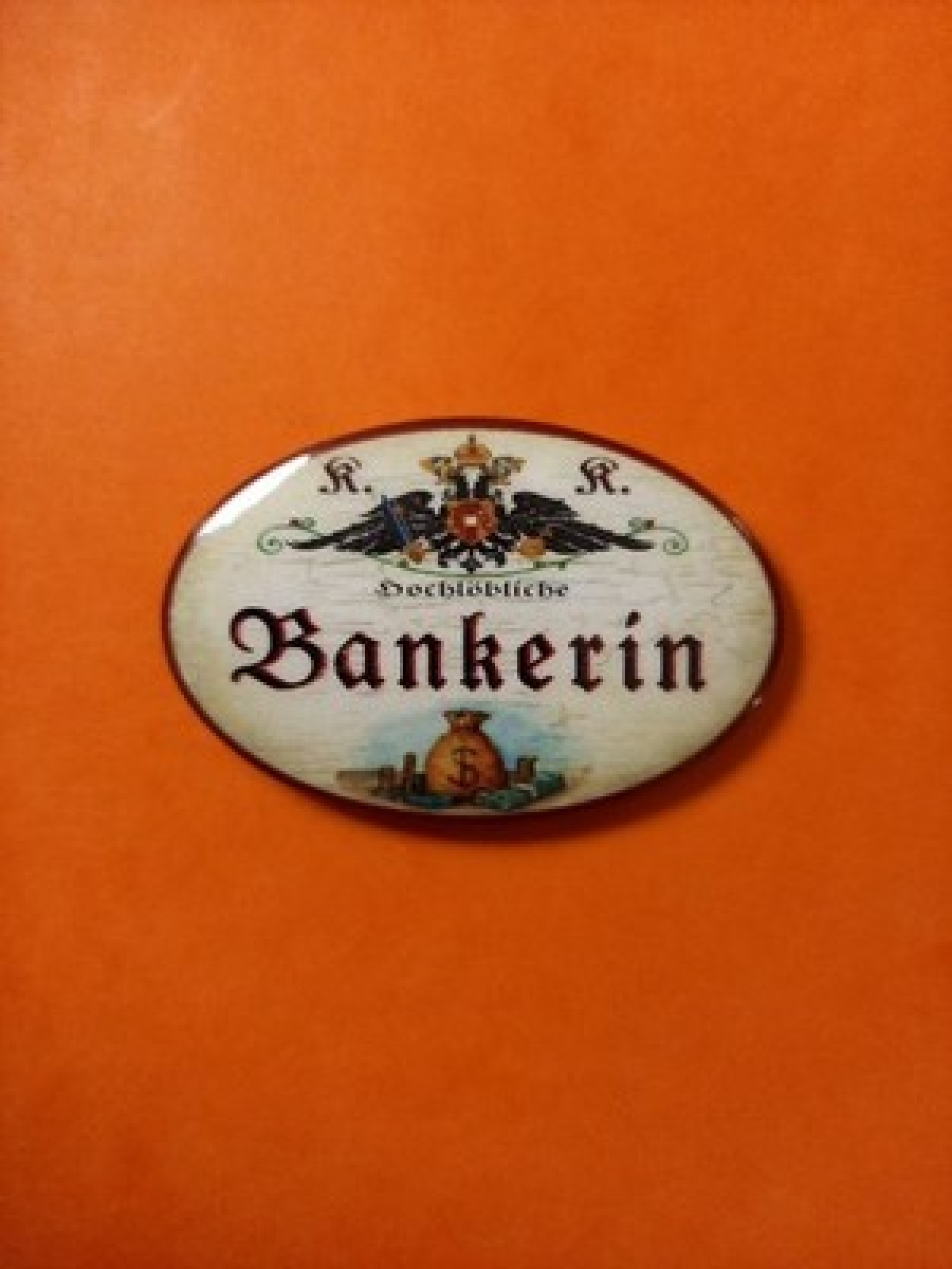 Nostalgie KuK Flaschenöffner Magnet Hochlöbliche Bankerin