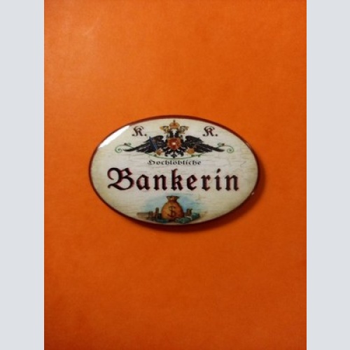 Nostalgie KuK Flaschenöffner Magnet Hochlöbliche Bankerin