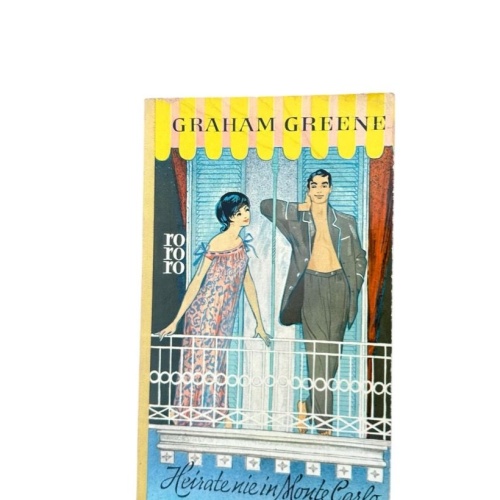 Heirate nie in Monte Carlo : Roman Graham Greene. [Aus d. Engl. ins Dt. übertr.