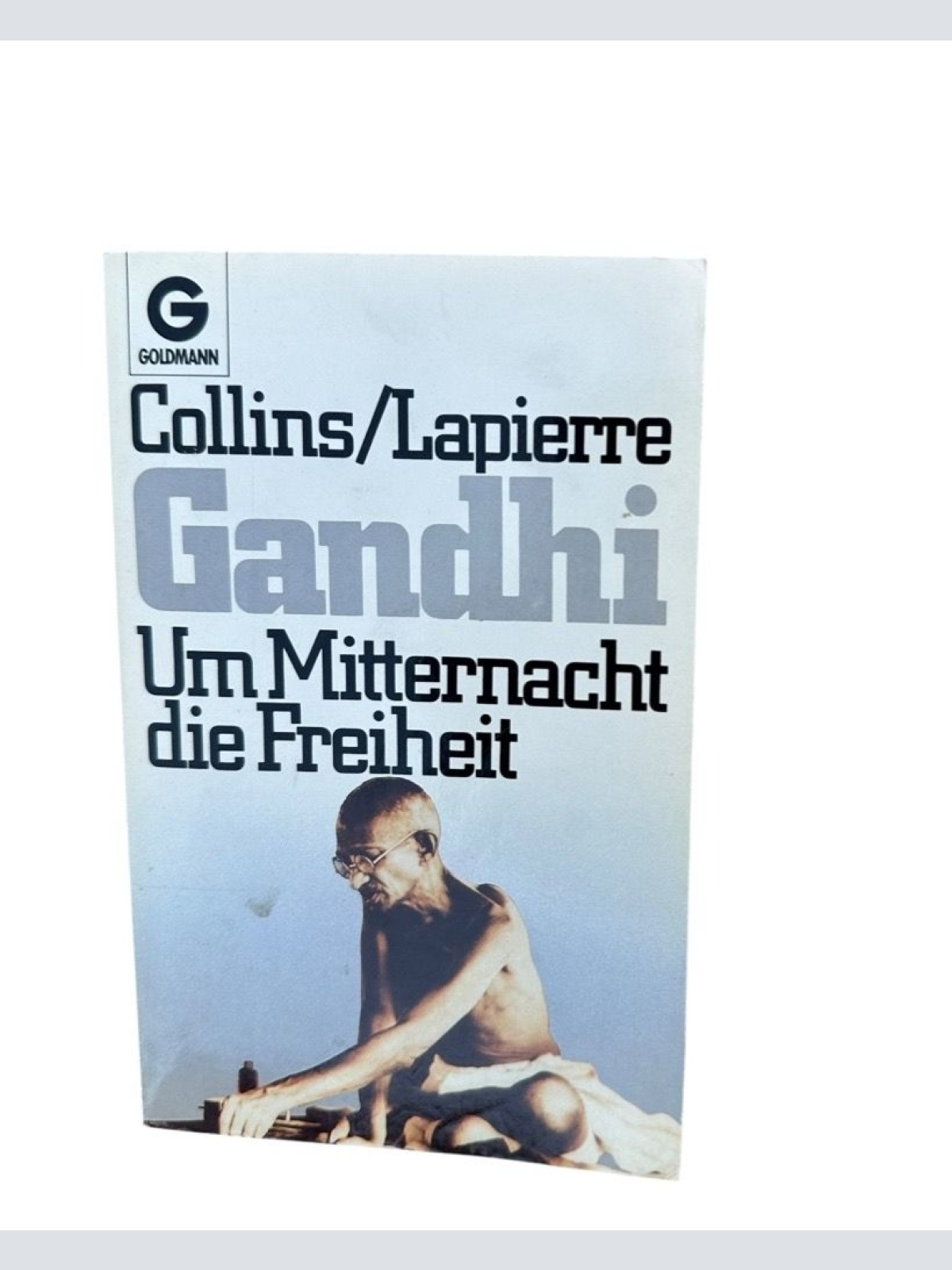 Gandhi. Um Mitternacht die Freiheit. Larry Collins u. Dominique Lapierre. [Übers