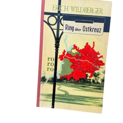 Ring über Ostkreuz. Roman Wildberger, Erich: