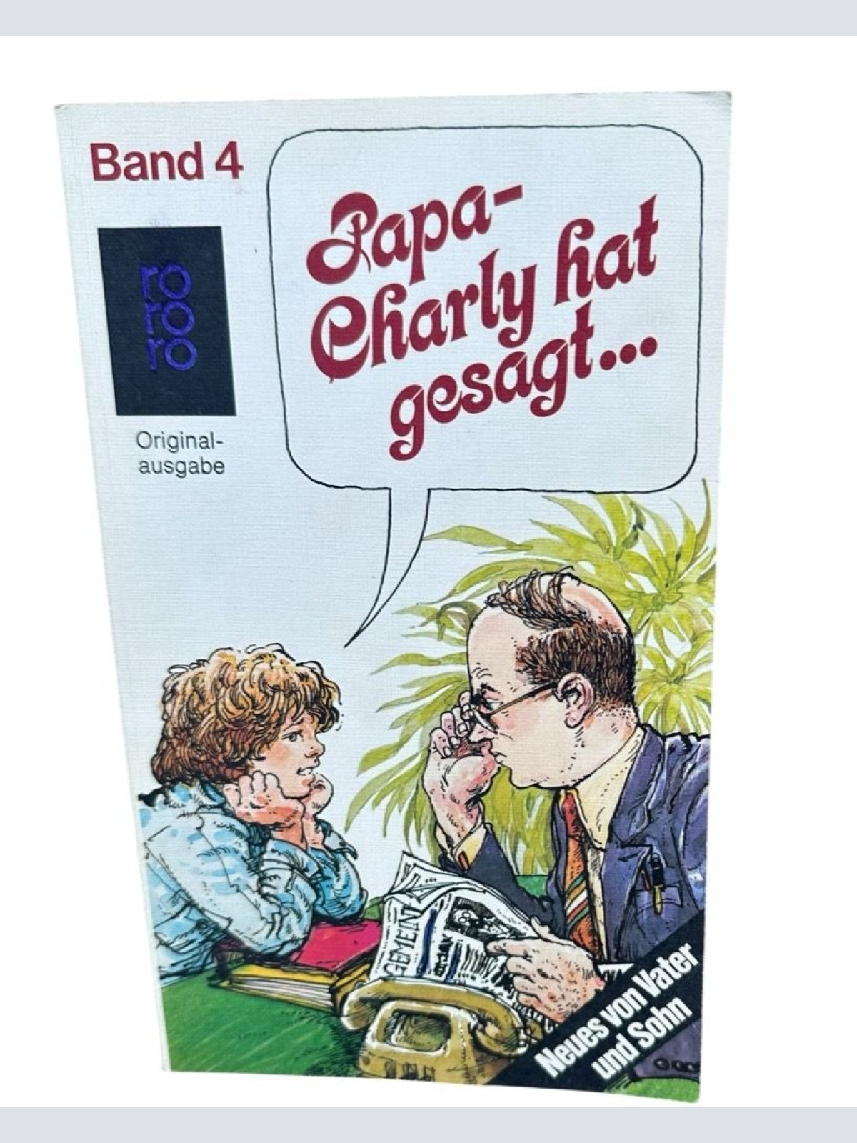 "Papa, Charly hat gesagt ..." 4: Neues von Vater und Sohn Bd. 4. Neues von Vater