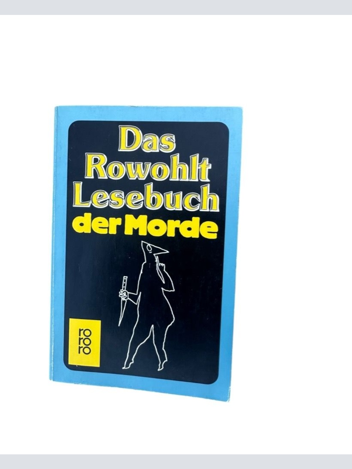 Das Rowohlt Lesebuch der Morde Jutta Schmidt-Walk [Hg.]: