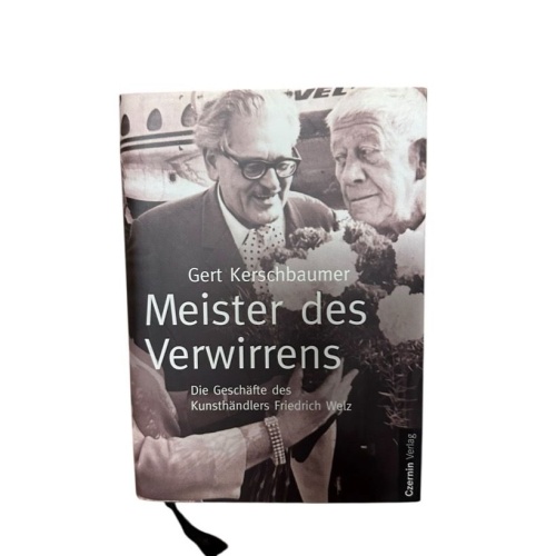 Meister des Verwirrens. Die Geschäfte des Kunsthändlers Friedrich Welz. (Band V