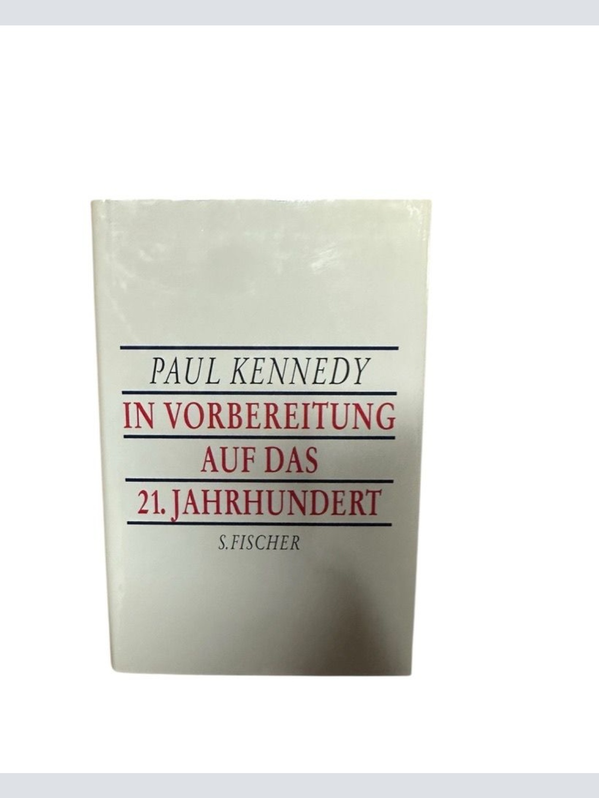 In Vorbereitung auf das 21. Jahrhundert Paul Kennedy. Aus dem Amerikan. von Gerd