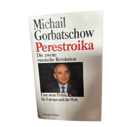 Perestroika: Die zweite russische Revolution - Eine neue Politik für Europa und