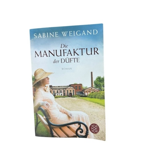 Die Manufaktur der Düfte Roman Weigand, Sabine: