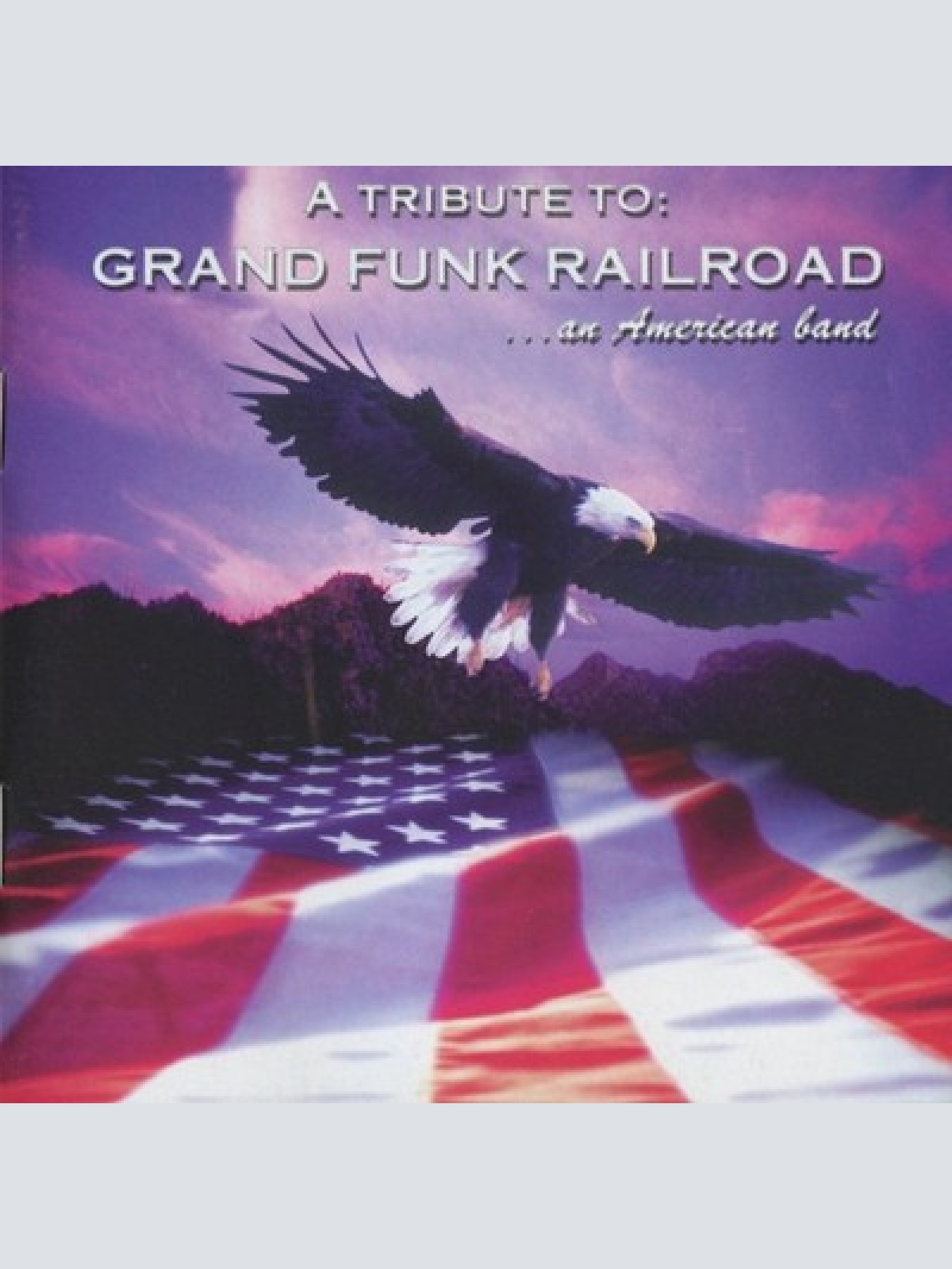 CD, Comp Various - A Tribute To: Grand Funk Railroad (... An American Band)