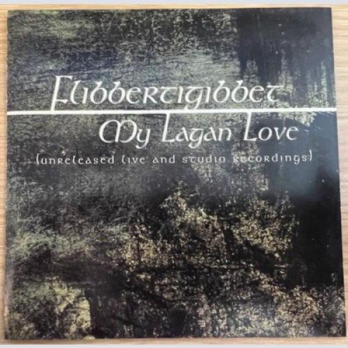 CD Flibbertigibbet - My Lagan Love ( Unreleased Live And Studio Recordings)