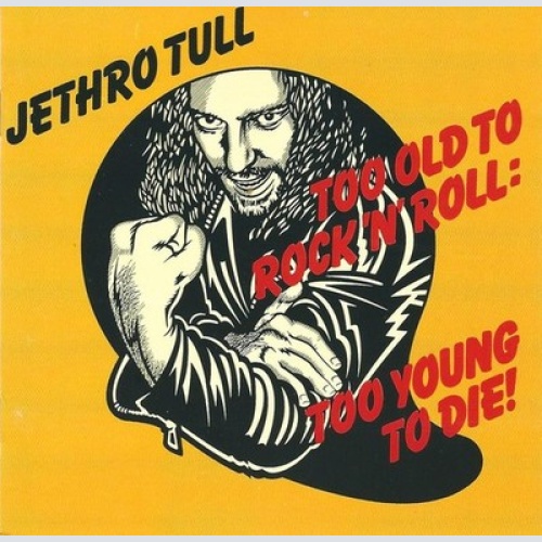 CD, Album, RE, RP, Swi Jethro Tull - Too Old To Rock 'N' Roll: Too Young To Die!
