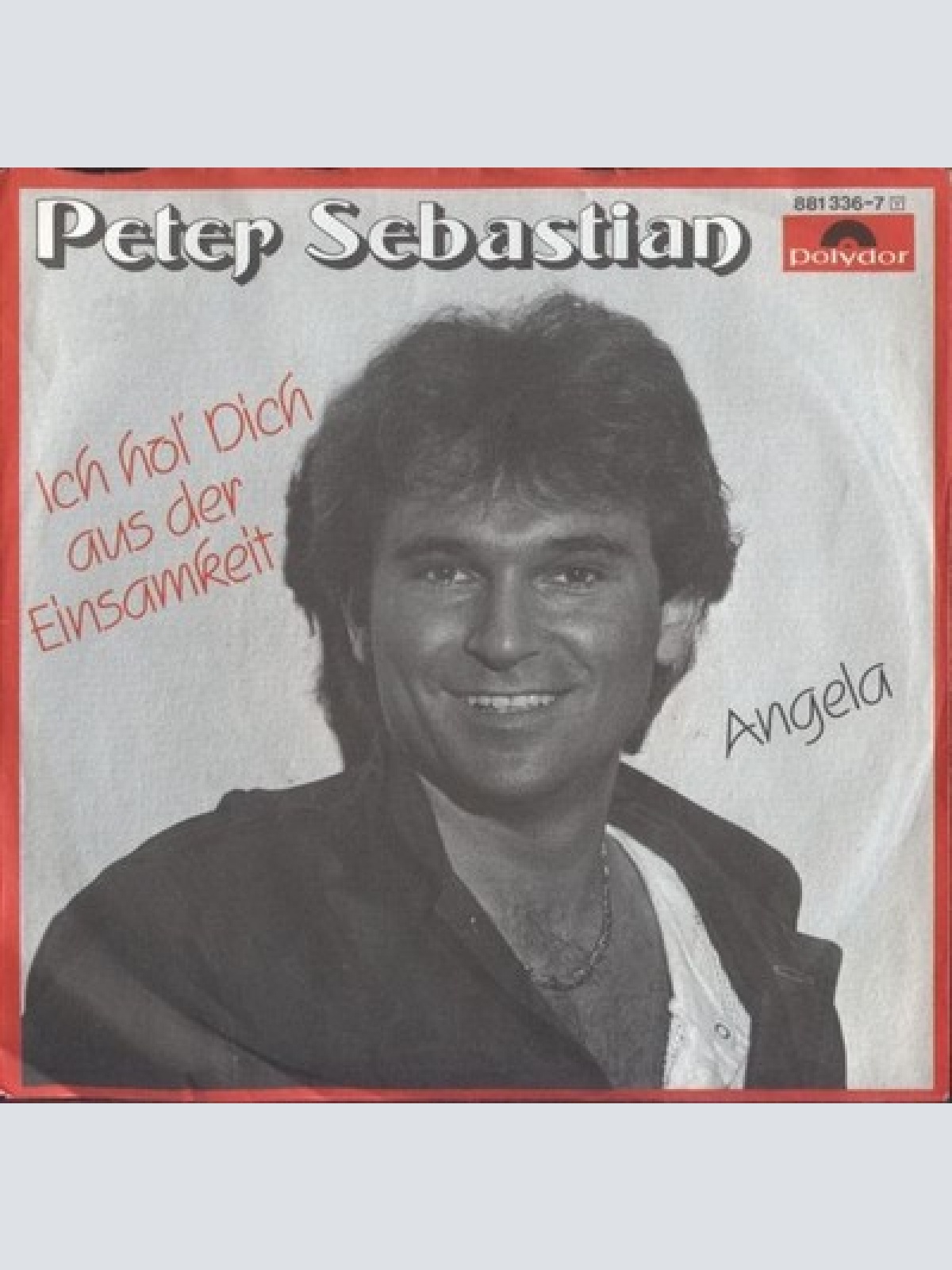 7", Single Peter Sebastian - Ich Hol' Dich Aus Der Einsamkeit