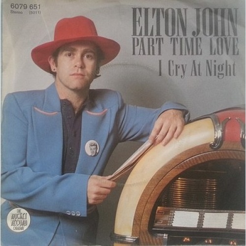 7" Elton John - Part Time Love / I Cry At Night