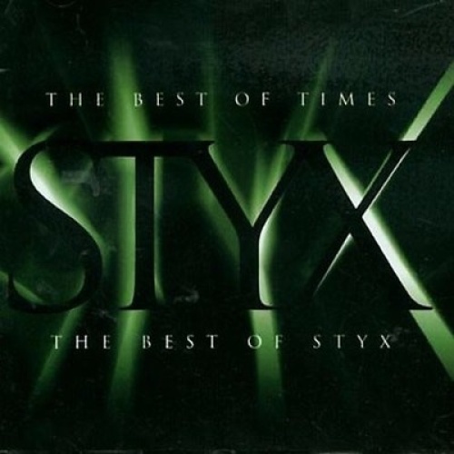 CD, Comp, RM, RP Styx - The Best Of Times: The Best Of Styx