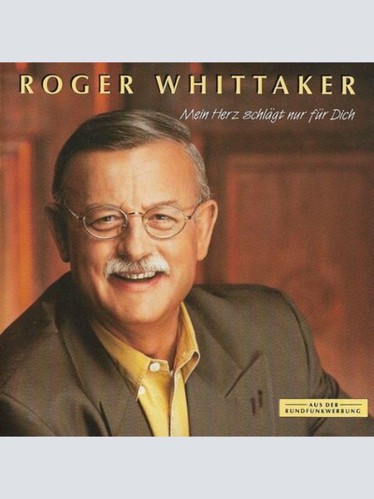 CD, Album Roger Whittaker - Mein Herz Schlägt Nur Für Dich