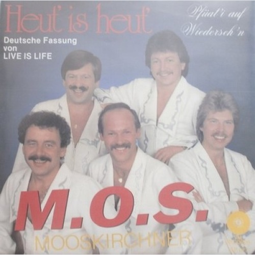 7", Single M.O.S. (6) - Heut' Is Heut' (Live Is Live)
