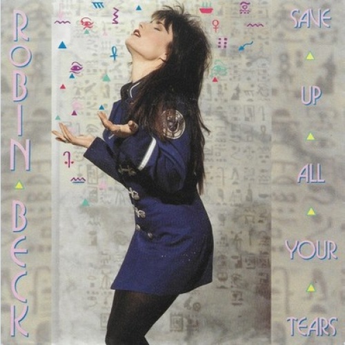 7", Single Robin Beck - Save Up All Your Tears