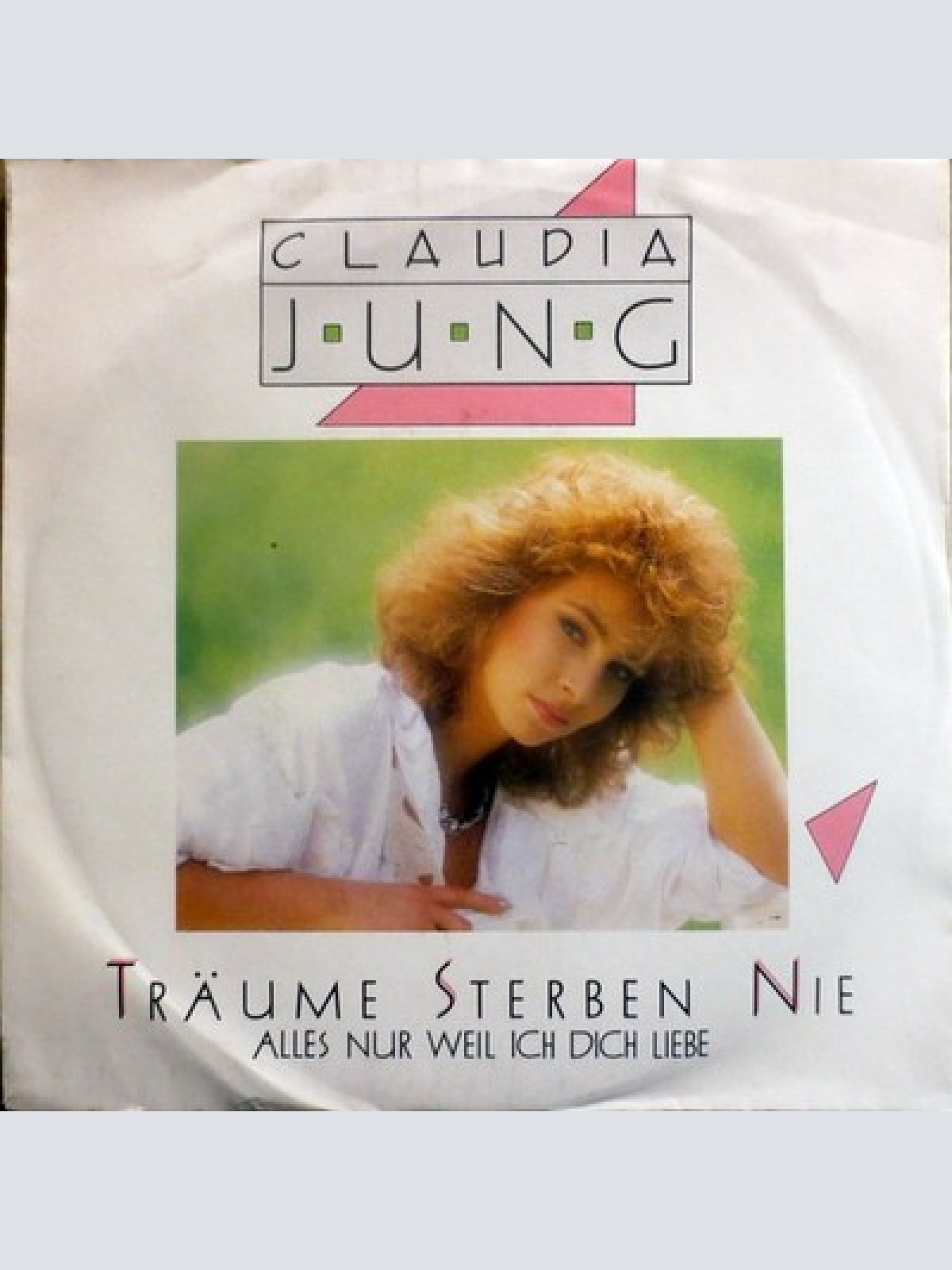 7", Single Claudia Jung - Träume Sterben Nie