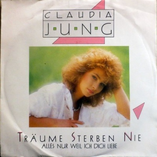 7", Single Claudia Jung - Träume Sterben Nie