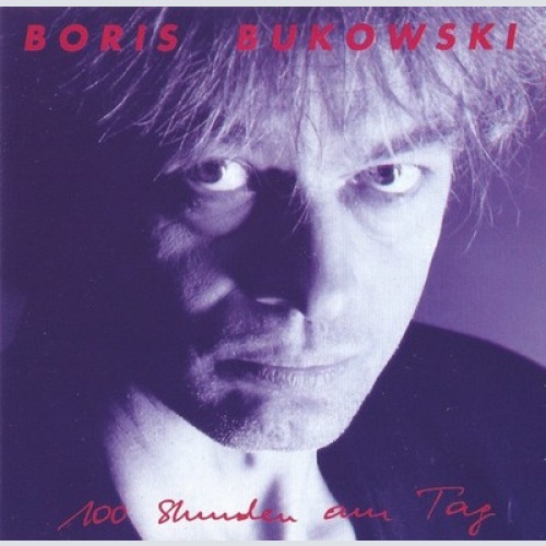 CD, Album Boris Bukowski - 100 Stunden Am Tag